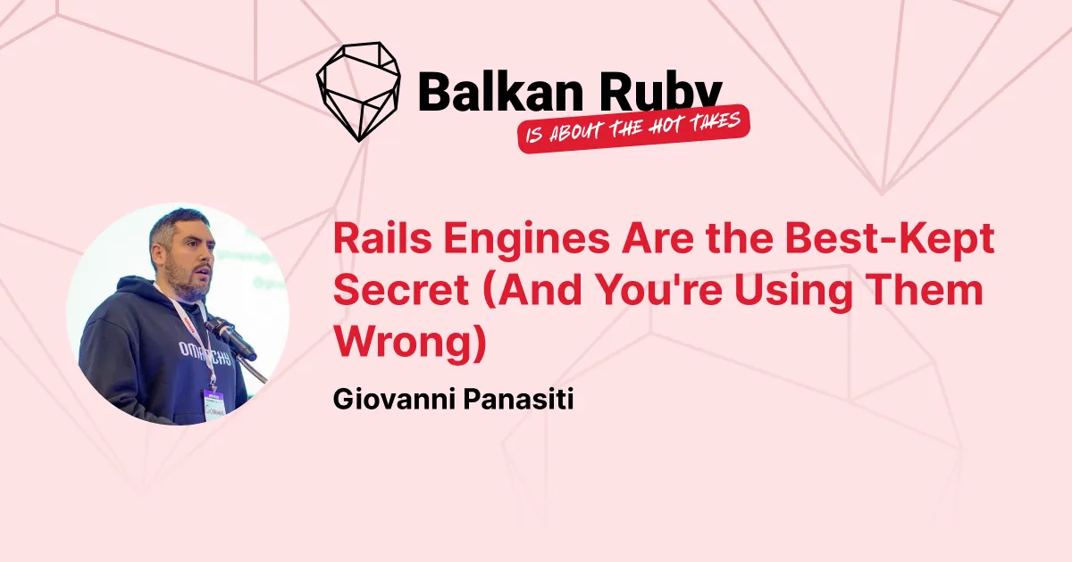 Title slide of the talk “Rails Engines Are the Best-Kept Secret” at BalkanRuby